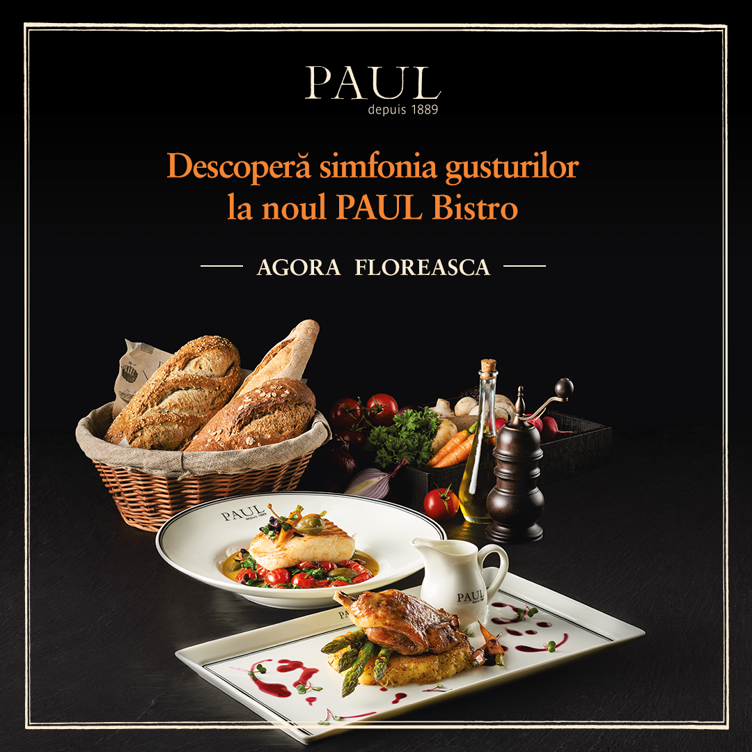 (P) Descoperă simfonia gusturilor în meniul PAUL Bistro din Agora Floreasca!