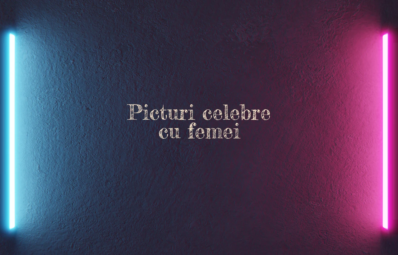 picturi celebre cu femei