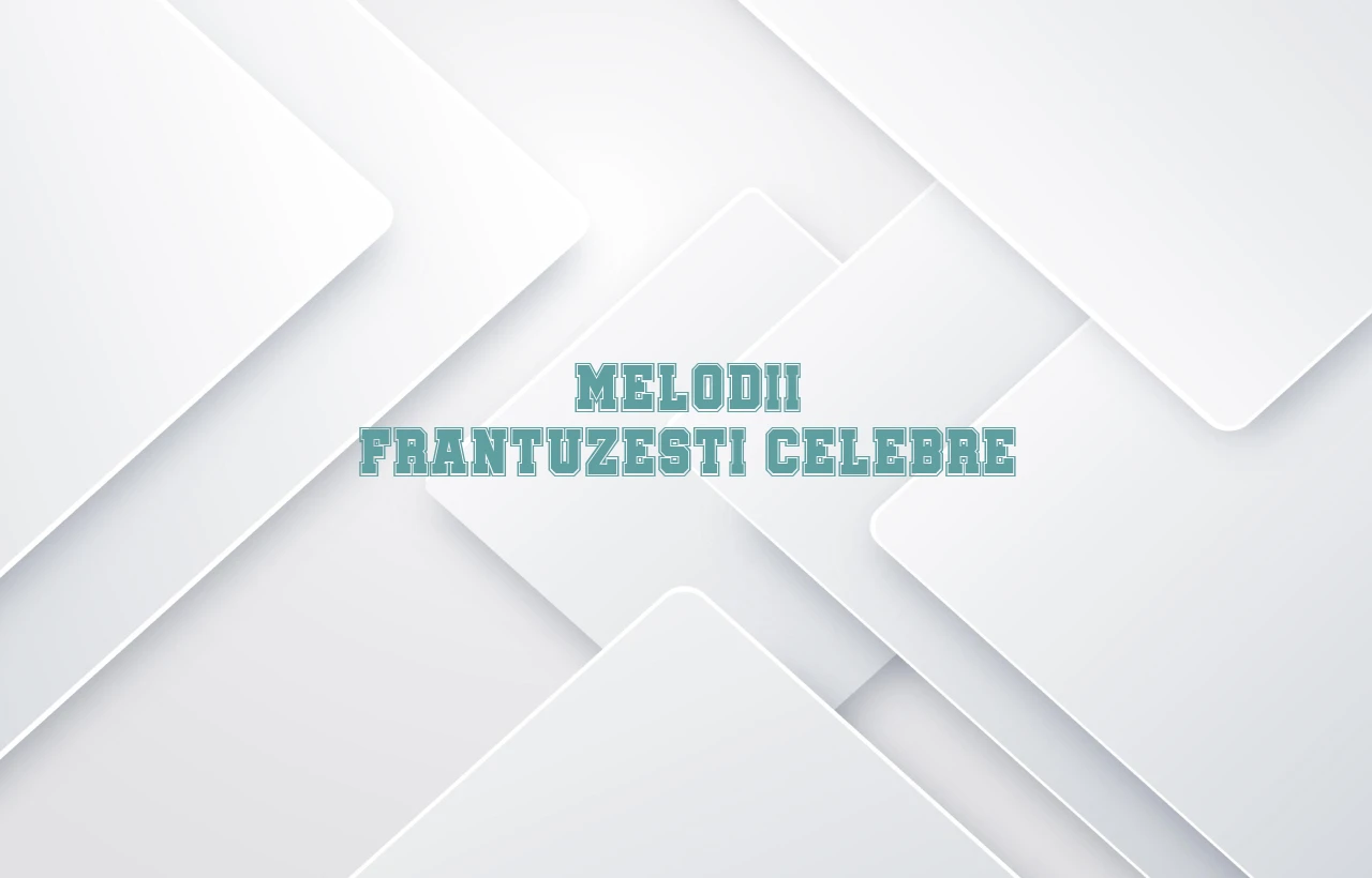 melodii frantuzesti celebre