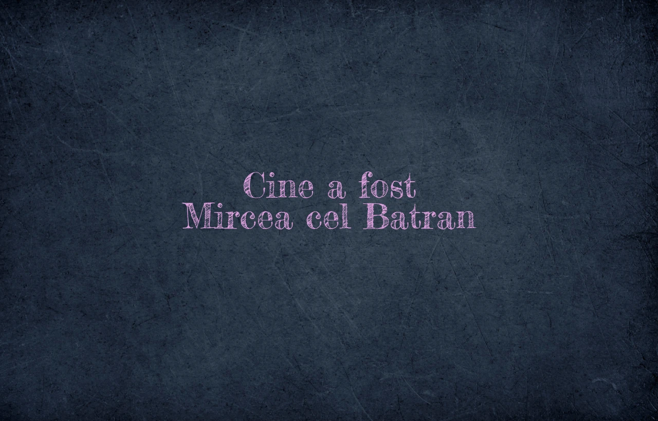 cine a fost mircea cel batran
